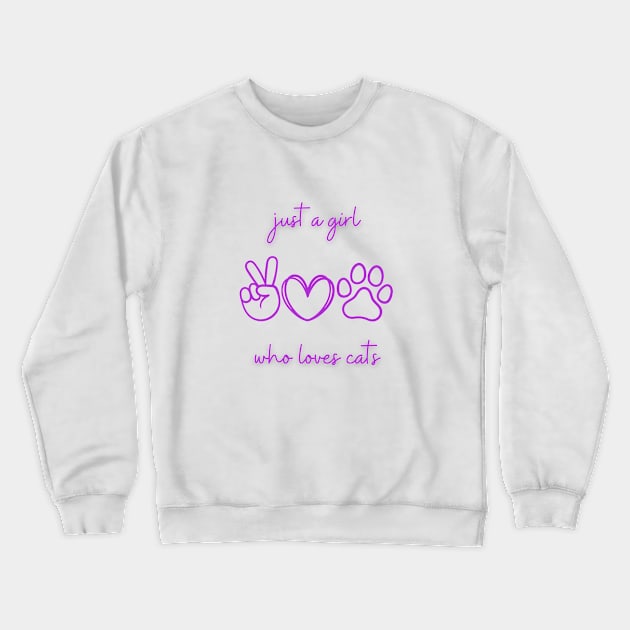 Just a girl who loves cats Crewneck Sweatshirt by Triple R Goods